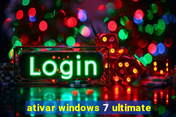 ativar windows 7 ultimate